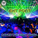 Exit Point - Dance The Night Away Original Mix