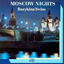 Ирина и Елена Базыкины - Bazykina Twins Moscow Night