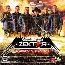 Zektor Norte o Banda - No Me Digas Adi s
