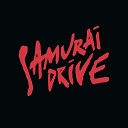 Samurai Drive - I Would Never Have To Know