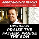 Chris Tomlin - Praise The Father Praise The Son Performance Track In Key Of D Without Background Vocals Low Instrumental…