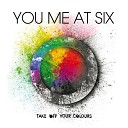 You Me At Six - Call That A Comeback