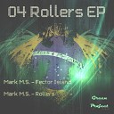 Mark M S - Rollers Original Mix