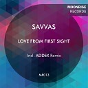 Savvas - Love From First Sight Addex Remix