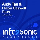 Andy Tau Hilton Caswell - Rush Ali Wilson Remix
