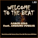 Aaron Cold feat Anthony Poteat - Welcome To The Beat Will Alonso NYC Remix