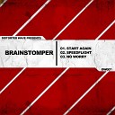 Brainstomper - Start Again Original Mix