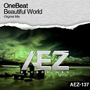 OneBeat - Beautiful World Original Mix