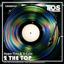 Hypo Tinx X Cyte - 2 The Top Original Mix