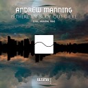 Andrew Manning - There Anybody Out There Original Mix