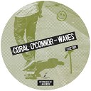 Coral O Connor - Waves Original Mix