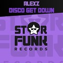 Alexz - Disco Get Down Original Mix