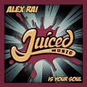 Alex Rai - Is Your Soul Original Mix