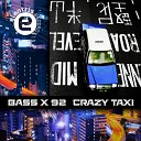 BASS X 92 - Crazy Taxi Original Mix