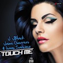 J JBlack Jaime Guerrero Isaac Sanchez - Touch Me Original Mix