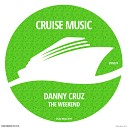 Danny Cruz - The Weekend Original Mix