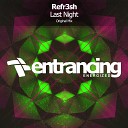 Refr3sh - Last Night Original Mix