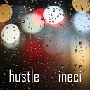 INECI - Hustle Original Mix