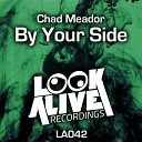 Chad Meador - By Your Side Original Mix