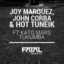 Joy Marquez John Corba Hot Tuneik feat Kato… - Tukumba Original Mix