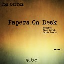 Tom Cerrox - Papers On Desk Original Mix