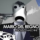Mario Del Regno - Smoking Maschine Original Mix