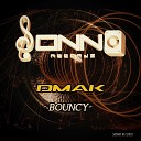 Dmak - Bouncy Original Mix