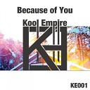 Kool Empire - Because of You Original Mix