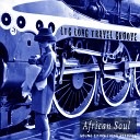 Ltg Long Travel Groove - African Soul The Broker Extended