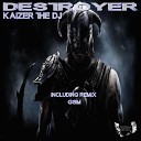 Kaizer the DJ - Destroyer Original Mix