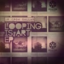 JR From Dallas - Loopa Hoops Original Mix