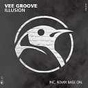 Vee Groove - Illusion Original Mix
