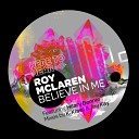 Roy McLaren feat Hilary Bennie - Believe In Me Original Mix