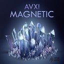 AVX - Magnetic Original Mix