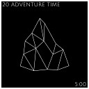 20 Adventure Time - 5 00 Adhe Arrio Remix