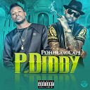 Pohhla feat Cap 1 - P Diddy