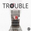 Braidz feat Fudge - Trouble