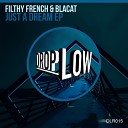 Filthy French Blacat - Just A Dream Mario Maroto Remix