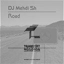 DJ Mehdi Sh - Road Original Mix