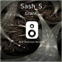 Sash S - Crank Original Mix