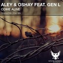 Aley Oshay feat Gen L - Come Alive Original Mix