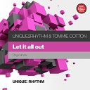 Unique2Rhythm Tommie Cotton - Let It All Out Original Mix