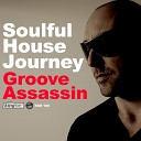Groove Assassin - Soulful House Journey Continuous DJ Mix