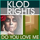Klod Rights - Do You Love Me Radio Edit