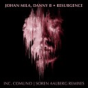 Johan Mila Danny B - Resurgence Soren Aalberg Remix