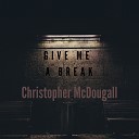 Christopher McDougall - Give Me A Break