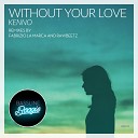 Kenno - Without Your Love Fabrizio La Marca Remix