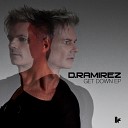 D Ramirez - Get Down Original Club Mix