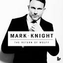 Mark Knight - The Return Of Wolfy Original Mix