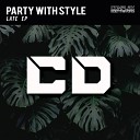 Party With Style - Late Original Mix